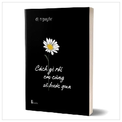 Cách Gì Rồi Em Cũng Sẽ Bước Qua (2025) - Dị Nguyên