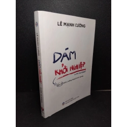 Dám khởi nghiệp mới 90% bẩn nhẹ có chữ ký tác giả 2020 Lê Mạnh Cường HCM2103 MARKETING KINH DOANH Blogmeo 27525