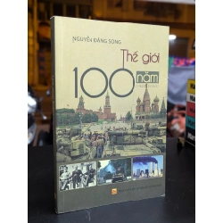 Thế giới 100 năm 1920-2020 - Nguyễn Đăng Song 330371
