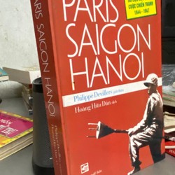 Paris - Saigon - Hanoi (Tài Liệu Lưu Trữ Về Cuộc Chiến Tranh 1944 - 1947) (bìa cứng) 192857