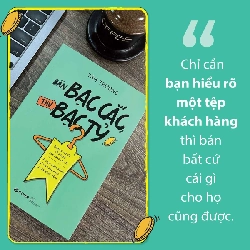 (TẶNG BOOKMARK) Bán Bạc Cắc Thu Bạc Tỷ - Trương Vũ Băng Tâm (Bành) - MARKETING KINH DOANH