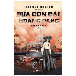 Đứa Con Gái Hoang Đàng - Hai Số Phận Phần II - Jeffrey Archer 141289