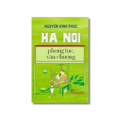 Hà Nội phong tục, văn chương - Nguyễn Vinh Phúc Vanvosach