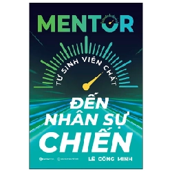 Mentor - Từ Sinh Viên Chất Đến Nhân Sự Chiến - Lê Công Minh ASB.PO Oreka Blogmeo 230225