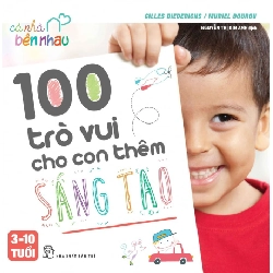 Cả nhà bên nhau - 100 trò vui cho con thêm sáng tạo - Gilles Diederichs, Muriel Douru 0 New 100% HCM.PO Oreka-Blogmeo