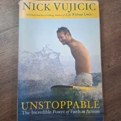 Unstoppable - Nick Vujicic - Kỹ năng sống / Truyền cảm hứng