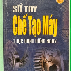 Sổ tay Chế tạo máy