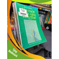 (TẶNG BOOKMARK) Có một tình yêu như thế 1999 mới 70% ố bẩn nhẹ Hồ Mậu Đường RBK0906 SÁCH VĂN HỌC