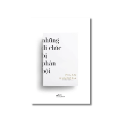 Những di chúc bị phản bội - Milan Kundera