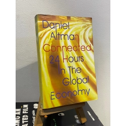 Connected 24 Hours In The Global Economy - Daniel Altman