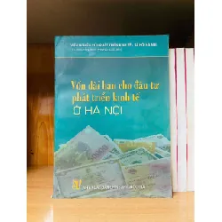 Vốn dài hạn cho đầu tư phát triển kinh tế ở Hà Nội - KINH TẾ - TÀI CHÍNH - CHỨNG KHOÁN - Văn võ - VAVO3110-123