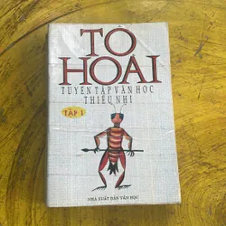 TUYỂN TẬP VĂN HỌC THIẾU NHI ( full hai tập ) TÔ HOÀI 697231