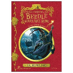 Harry Potter Ngoại Truyện - Những Chuyện Kể Của Beedle Người Hát Rong - The Tales Of Beedle The Bard (2025) - J K Rowling