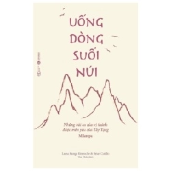 Uống Dòng Suối Núi - Lama Kunga Rinpoche, Brian Cutillo (Mới 100%) Truyện ngắn, tản văn, Thái Hà Books - SÁCH ĐẠI HỌC