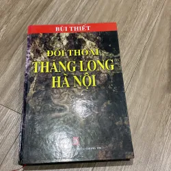ĐỐI THOẠI THĂNG LONG HÀ NỘI, bản bìa cứng (xb 2010) 1029017