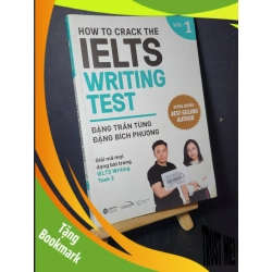 (TẶNG BOOKMARK) How to crack the IELTS Writing test vol.1 2020 mới 90% bẩn bìa Đặng Trần Tùng & Đặng Bích Phương RBK0906 HỌC NGOẠI NGỮ
