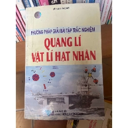 Phương Pháp Giải Bài Tập Trắc Nghiệm Quang Lí Vật Lí Hạt Nhân - Lê Văn Thông 2007 Tham khảo - luyện thi VAVO-AK1T3 Rebooks.vn