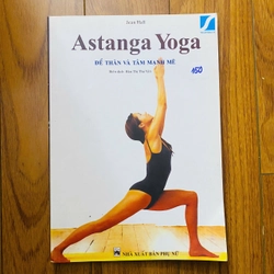 ASTANGA YOGA ĐỂ THÂN VÀ TÂM MẠNH MẼ