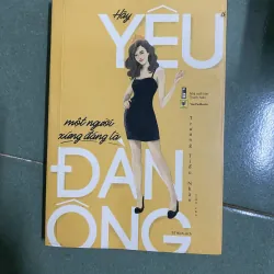 Hãy yêu một người xứng đáng là đàn ông - Trương Tiểu Nhàn 747300