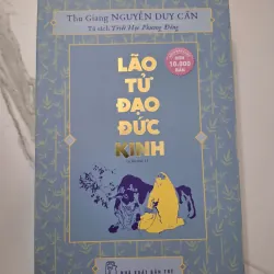 Lão Tử Đạo Đức Kinh - Thu Giang Nguyễn Duy Cần - Triết học Phương Đông 931849