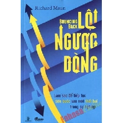 Lội Ngược Dòng - Làm Sao Để Tiếp Tục Tiến Bước Sau Một Thất Bại Trong Sự Nghiệp - Richard Maun ASB.PO Oreka Blogmeo 230225