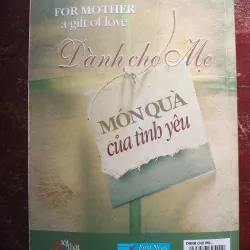 Dành Cho Mẹ -  Món quà của tình yêu - For Mother - The Gift of Love 791782