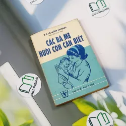 [XƯA] Các Bà Mẹ Nuôi Con Cần Biết (1995) - BS. Lê Diễm Hương 776021