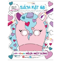 Sách Mặt Nạ - Cắt + Tô Màu Ngựa Một Sừng - Emma Smith, Holly McRowan