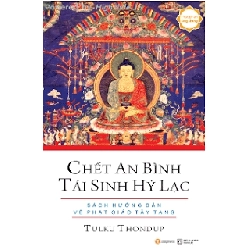 Chết An Bình, Tái Sinh Hỷ Lạc - Tulku Thondup ASB.PO Oreka Blogmeo 230225
