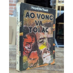 Ảo vọng và tội ác - Huỳnh Bá Thành