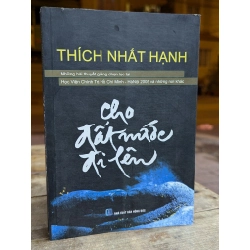 CHO ĐẤT NƯỚC ĐI LÊN - THÍCH NHẤT HẠNH