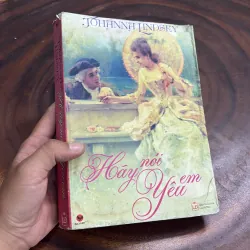 [Sách Không Đẹp, Ẩm, Mốc] - II Văn Học: Hãy Nói Yêu Em - 2013