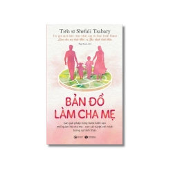 Bản đồ làm cha mẹ - Shefali Tsabary Vanvosach