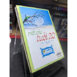 Viết cho tuổi 20 2005 mới 70% ố bẩn nhẹ Hạnh Hương HPB0906 SÁCH VĂN HỌC 915316