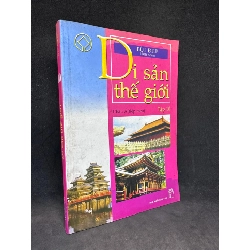 Di sản thế giới - Châu Á _ Tập 10 (2004) Bùi Đẹp.  Mới 80% (bị ố) SBM2609