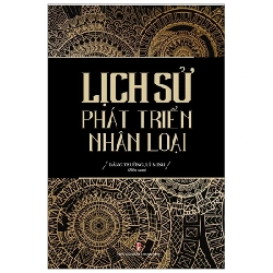 Lịch Sử Phát Triển Nhân Loại - Đăng Trường, Lê Minh