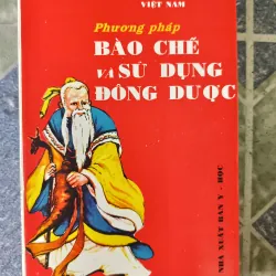 Phương pháp bào chế và sử dụng Đông Dược - Viện Y học cổ truyền Việt Nam