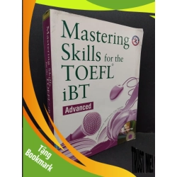 (TẶNG BOOKMARK) Mastering skills for the toefl iBT mới 80% ố bẩn nhẹ gấp góc RBK1710 HỌC NGOẠI NGỮ