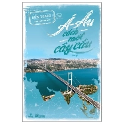 Á - Âu Cách Một Cây Cầu - Diễm Trang