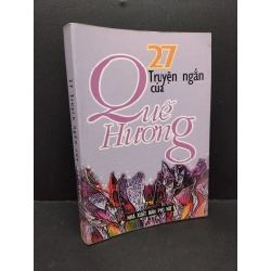 27 truyện ngắn của quế hương mới 80% bẩn bìa, ố nhẹ 2004 HCM2110 Quế Hương VĂN HỌC