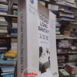 Sách - Cái vô hạn trong lòng bàn tay - Matthieu Ricard - Trịnh Xuân Thuận (A1) 564215
