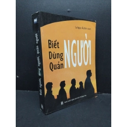 Biết người dùng người quản người mới 70% bẩn bìa, ố, tróc bìa, tróc gáy 2005 HCM2410 Tạ Ngọc Ái TÂM LINH - TÔN GIÁO - THIỀN