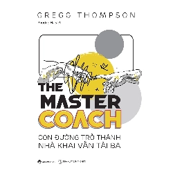 Y BOOK - The Master Coach: Con đường trở thành nhà khai vấn tài ba - Gregg Thompson2021 New 100% YB - Sách hay nên đọc. 267227