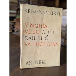 Ý nghĩa và sự chết đau khổ và thời gian - Krisnamurti