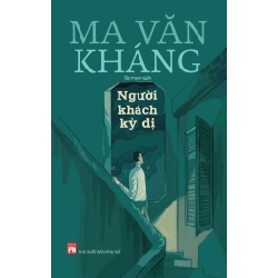 Người khách kỳ dị - Ma Văn Kháng STB3395 Văn học