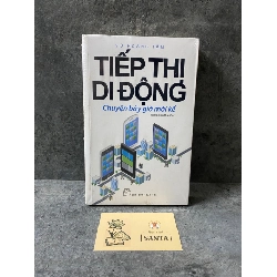 Tiếp thị di động chuyện bây giờ mới kể mới - Vũ Hoàng Tâm Kinh doanh - Marketing STB0302