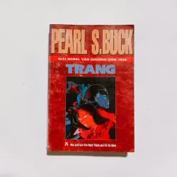 Trang - Pearl S.Buck ( Tác Giả Đạt Giải Nobel Văn Học 1938)