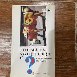 Thế mà là nghệ thuật ư ? Cynthia Freeland (8)