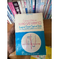 Tuyển Tập 225 Bài Toán Khảo Sát Hàm Số (Ôn Luyện Thi Tú Tài & Tuyển Sinh Đại Học, Theo Chương Trình CCGD Của Bộ Giáo Dục & Đào Tạo) - Trần Văn Kỷ 1999 Tham khảo - luyện thi VAVO-AK1T2 Rebooks.vn