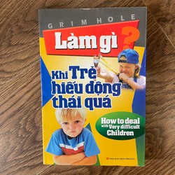 làm gì khi trẻ hiếu động thái quá